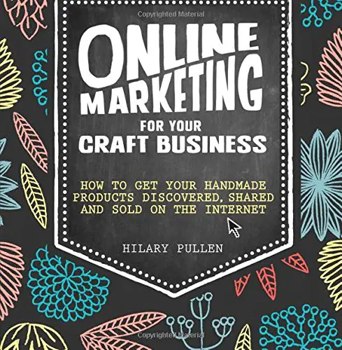 Online Marketing for your Craft Business by Hilary Pullen