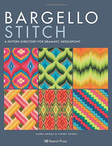 Bargello Stitch: A pattern directory for dramatic needlepoint by Laura and Lynsey Angell