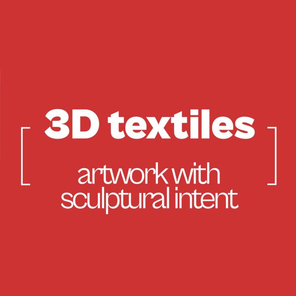 Mr X Stitch Contemporary Needlework Prize - 3D Textiles Category