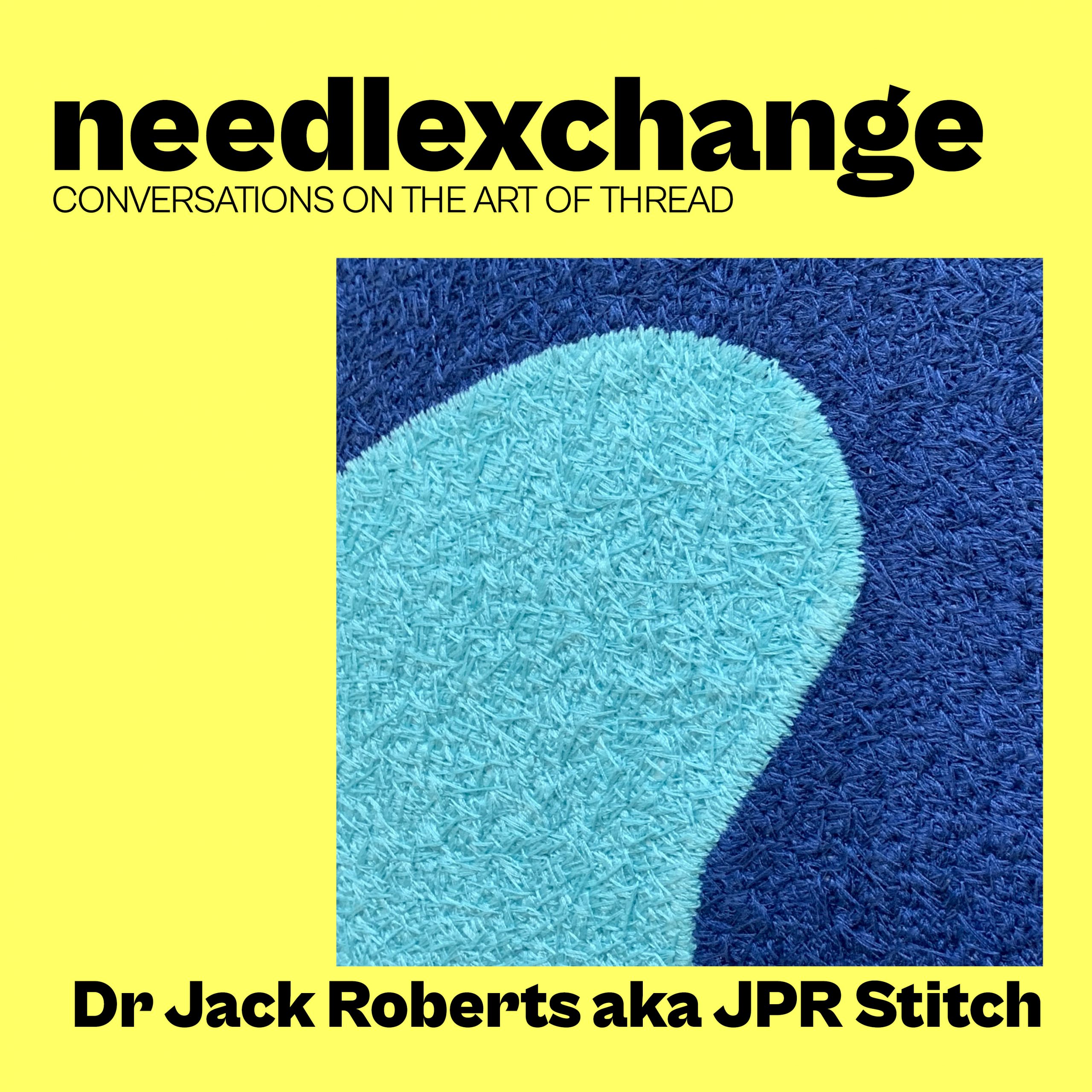 NeedleXChange 002 - Dr Jack Roberts AKA JPS Stitch